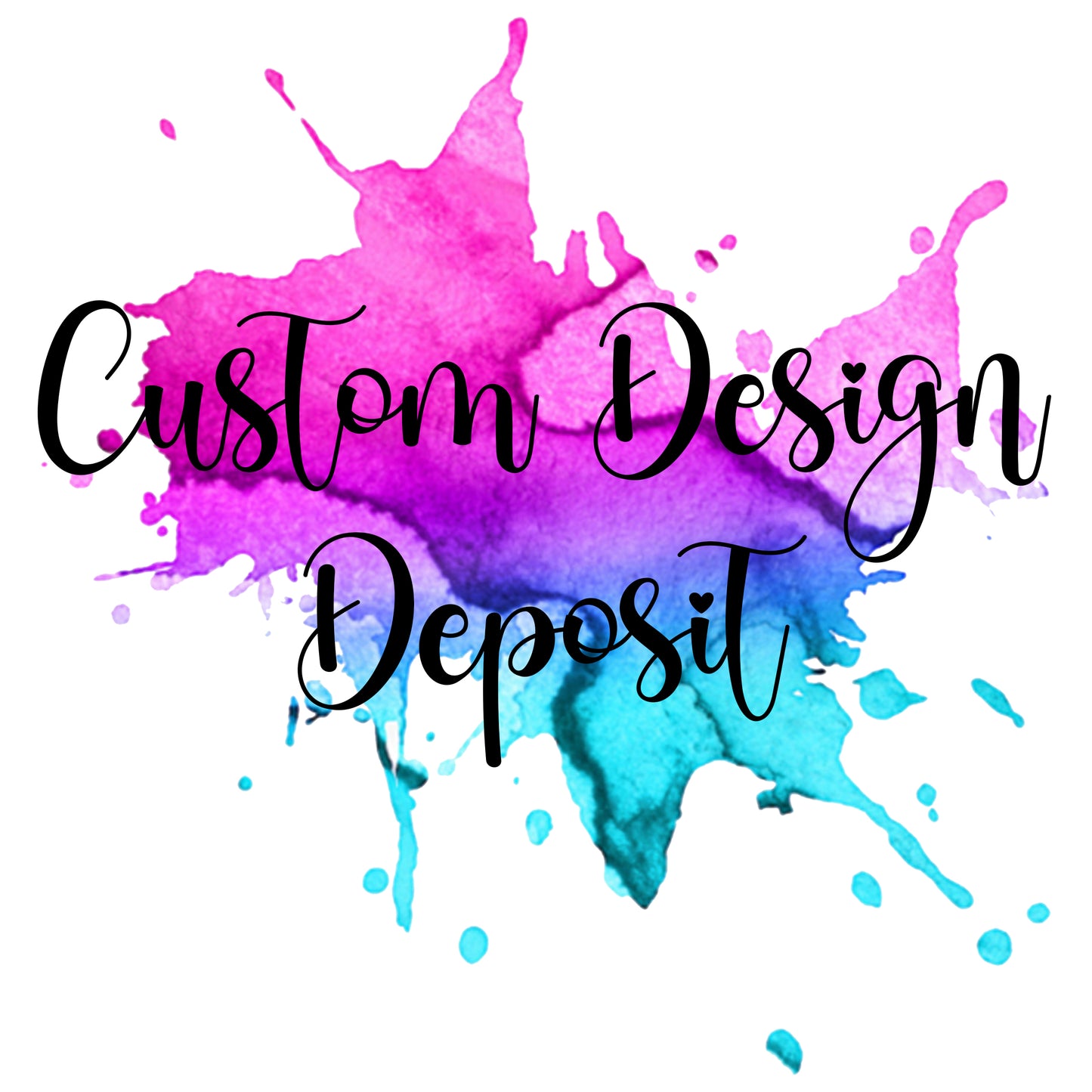 Custom Design Deposit