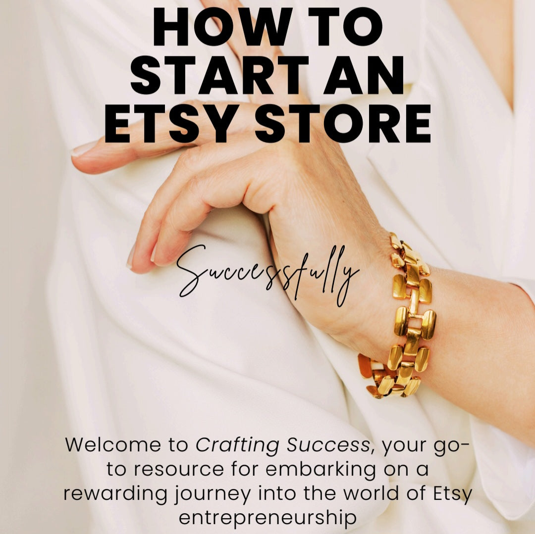 Starting Your Etsy Store - A Comprehensive Guide